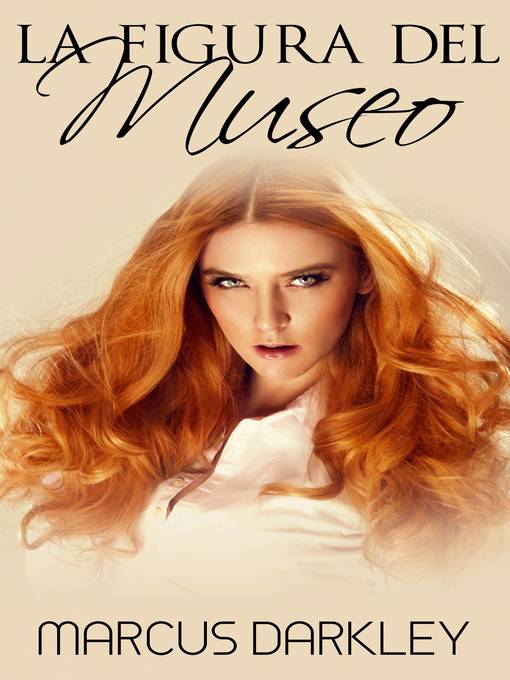 Title details for La figura del museo by Marcus Darkley - Available